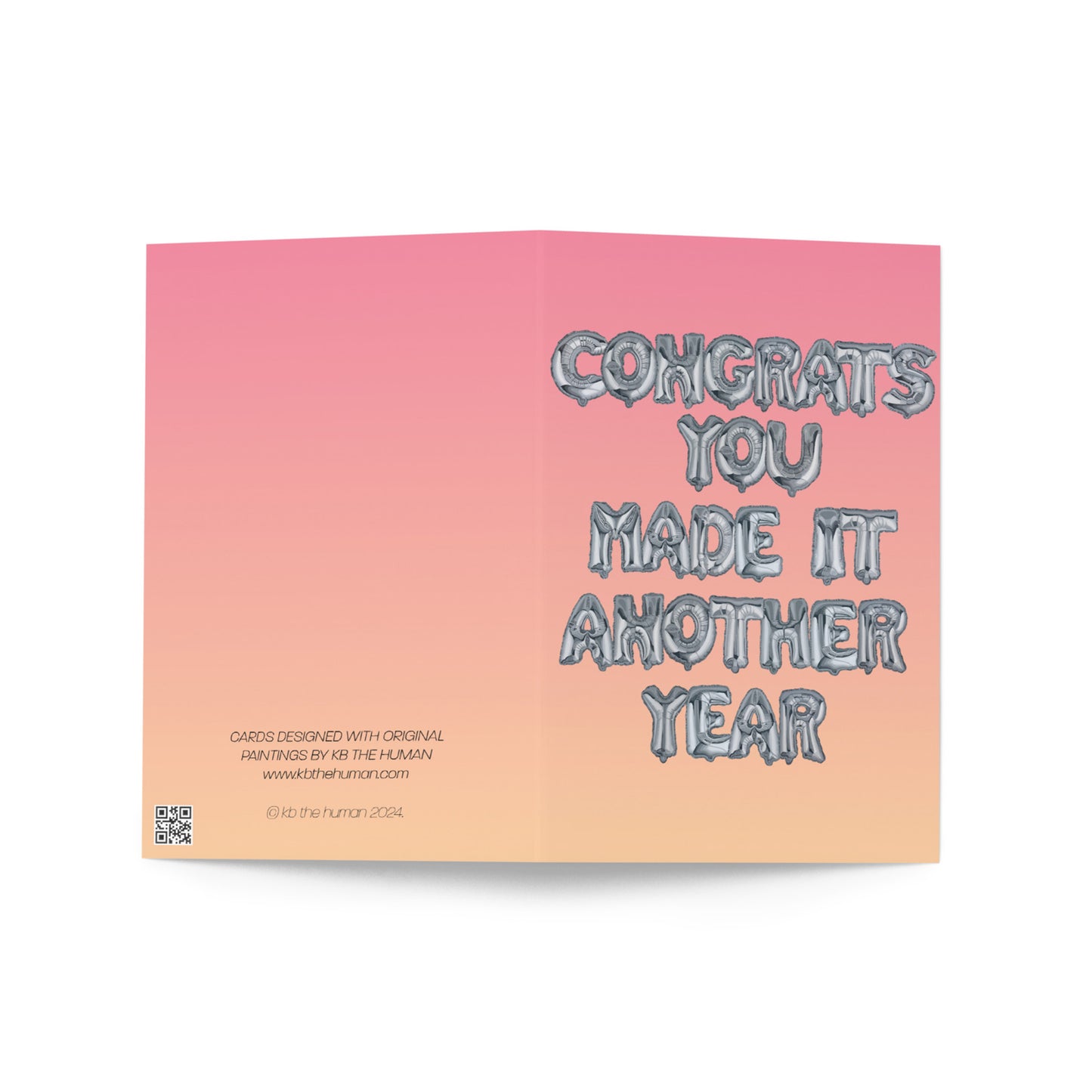 Congrats You Made It Another Year