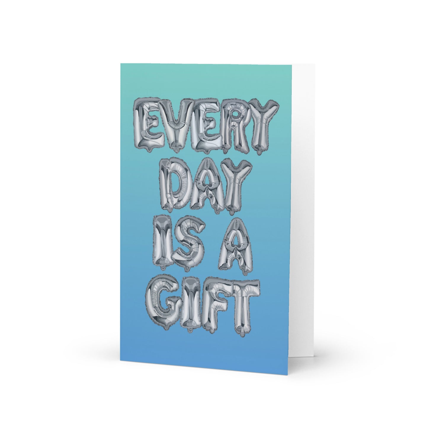 Every Day Is A Gift