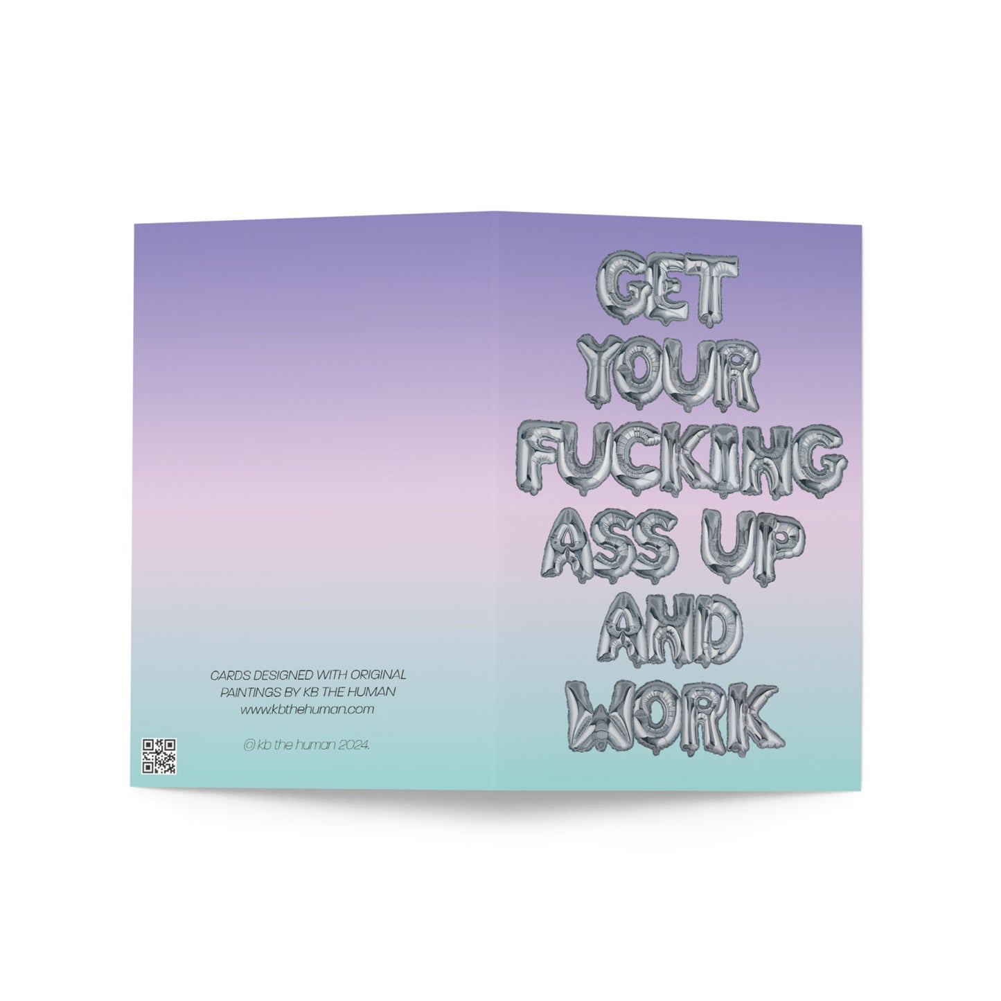 Get Your Fucking Ass Up and Work