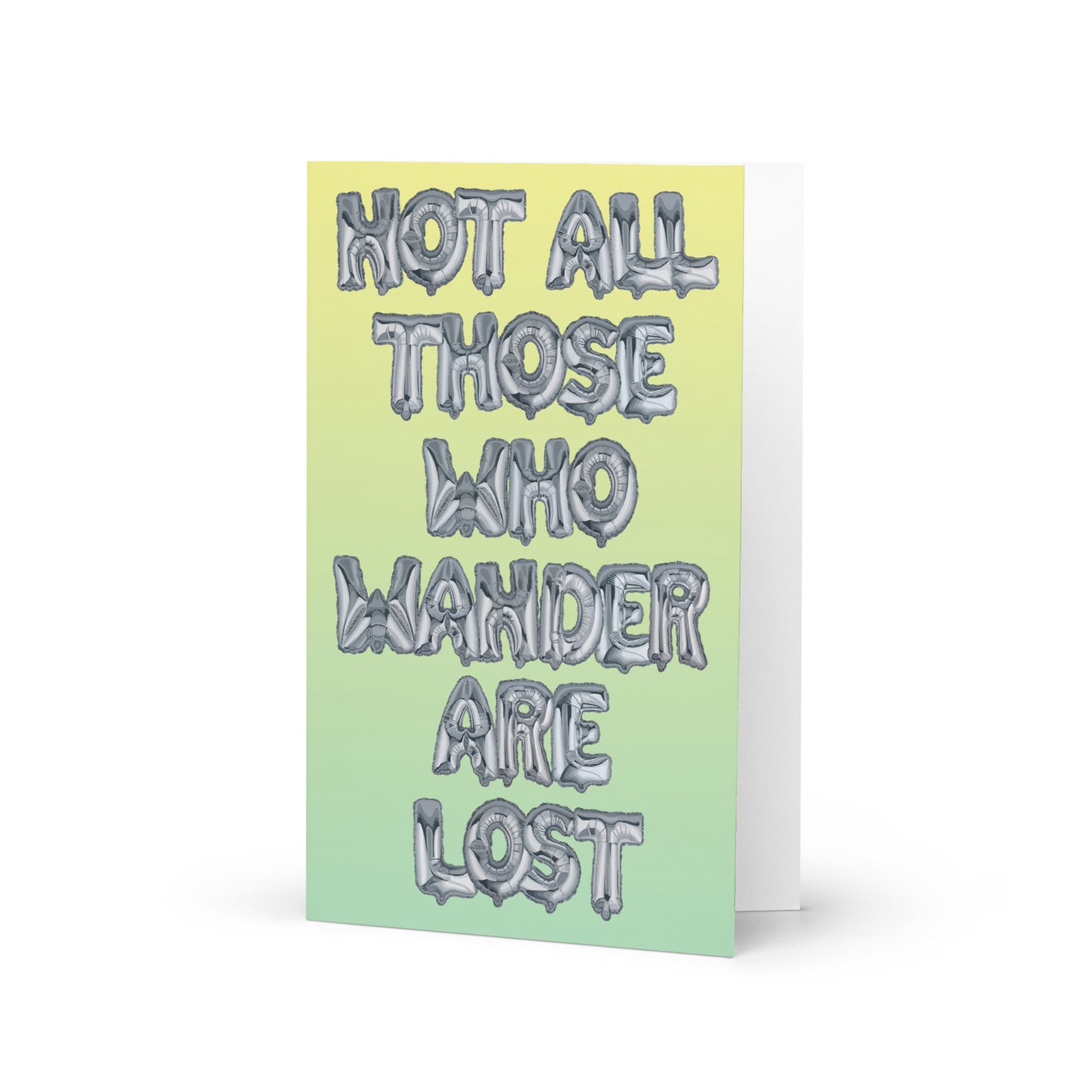 Not All Those Who Wander Are Lost - Lord of the Rings