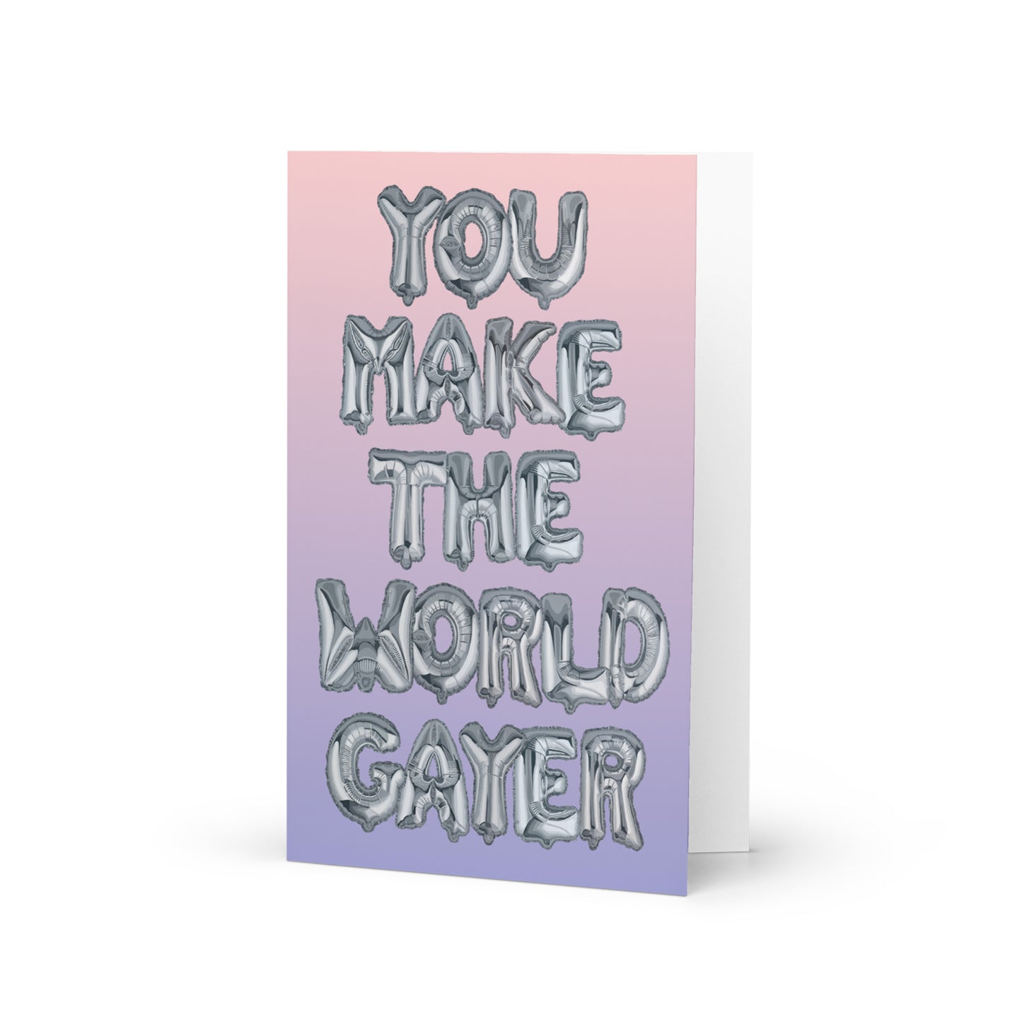 You Make the World Gayer