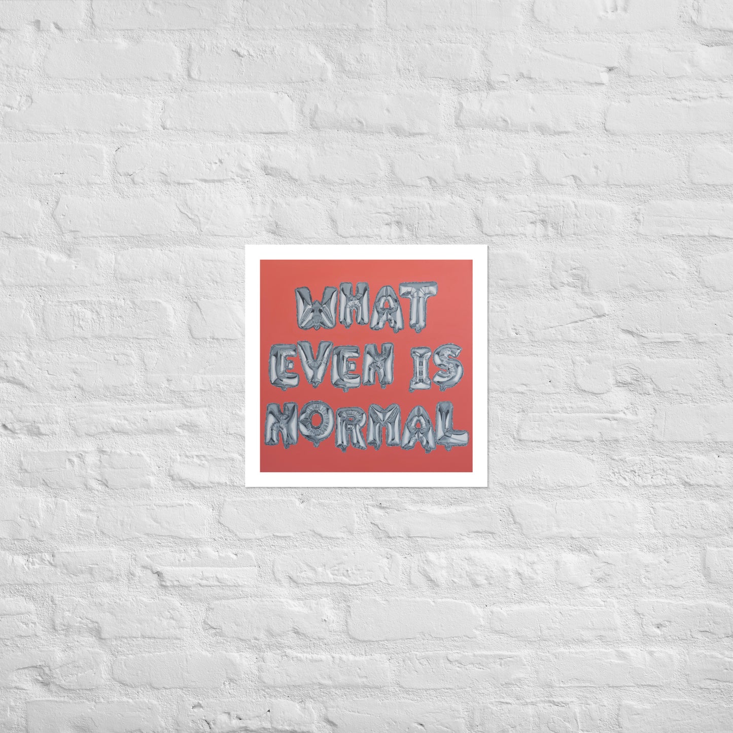 NORMAL IS A CONSTRUCT Fine Art Print