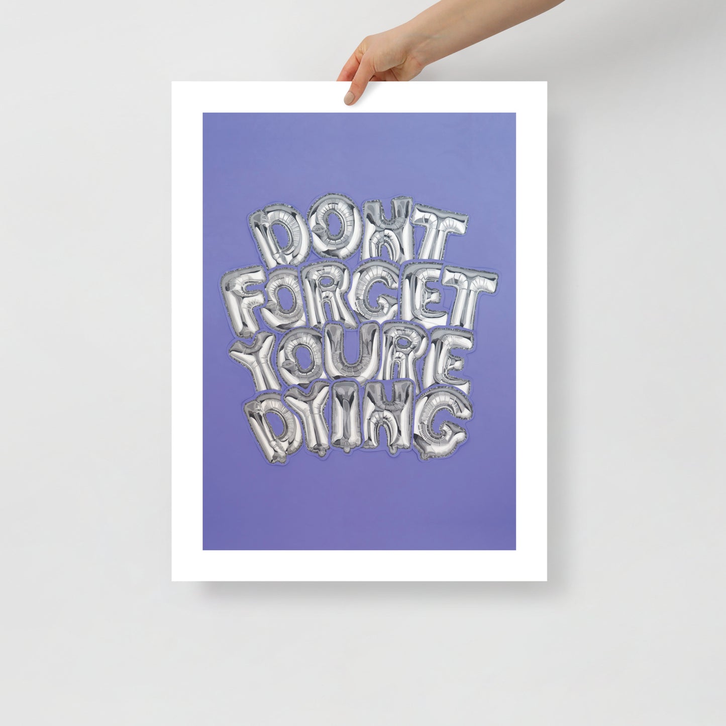 EVERYTHING IS TEMPORARY Fine Art Print