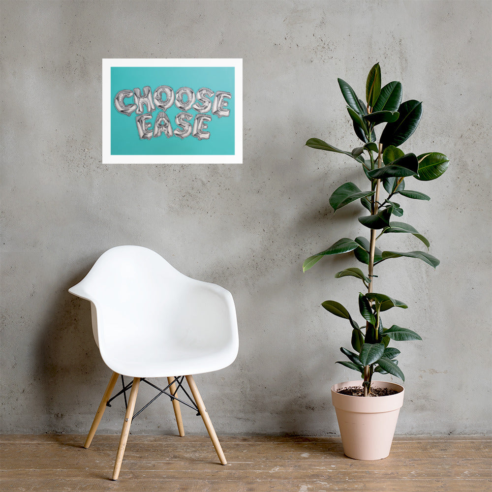EASE IS A CHOICE Fine Art Print